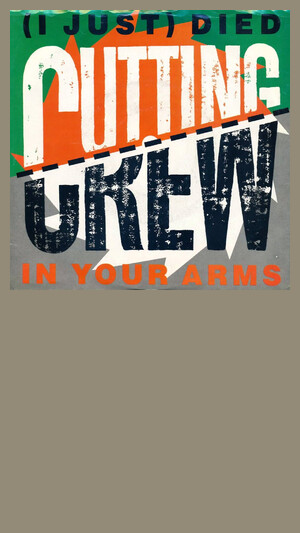 Cutting Crew - (I Just) Died In Your Arms