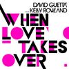 david guetta ft kelly rowland - when love takes over