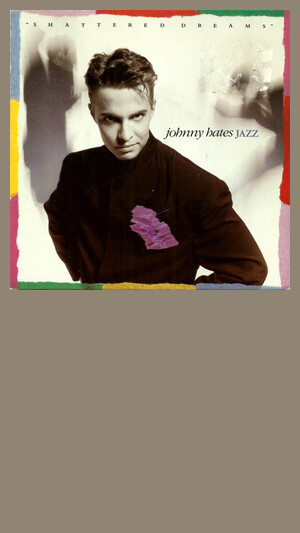 Johnny Hates Jazz - Shattered Dreams