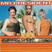 Mr. President - Coco Jamboo