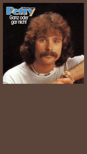 Wolfgang Petry - Ganz oder gar nicht