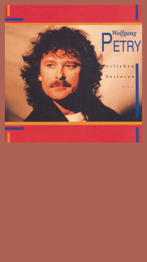 Wolfgang Petry - Verlieben, Verloren, Vergessen, Verzeih'n