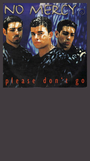 No Mercy - Please Don't Go