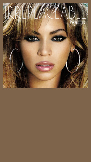 Beyoncé - Irreplaceable