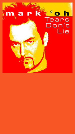 Mark 'Oh - Tears Don't Lie
