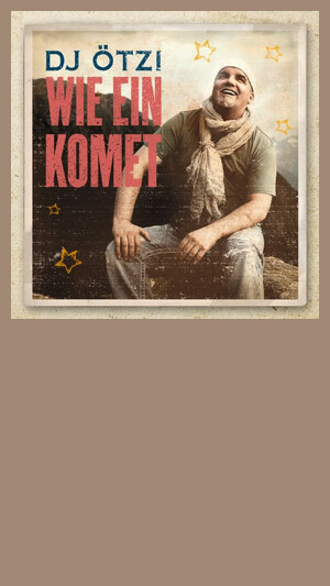 DJ Ötzi - Wie ein Komet