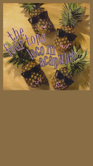 Four Tops - Loco In Acapulco