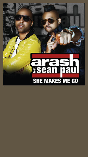Arash feat. Sean Paul - She Makes Me Go
