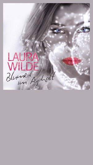 Laura Wilde - Blumen im Asphalt