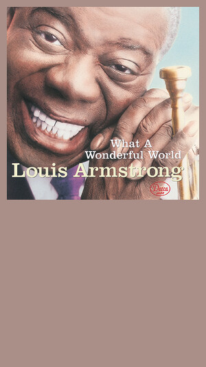 Louis Armstrong - What A Wonderful World
