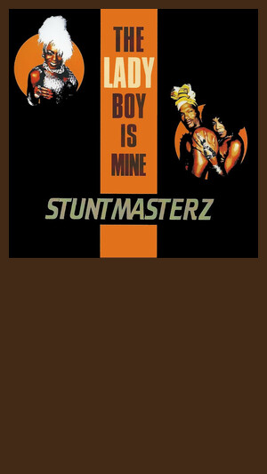 Stuntmasterz - The Lady Boy is Mine