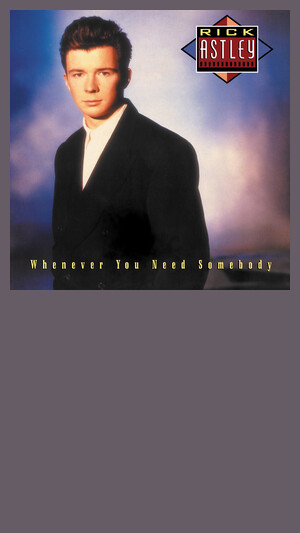 Rick Astley - Whenever You Need Somebody