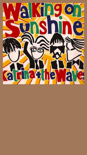 Katrina & The Waves - Walking On Sunshine
