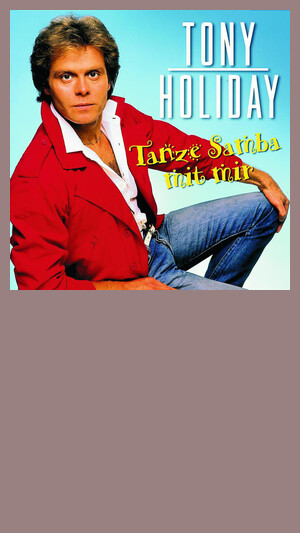 Tony Holiday - Tanze Samba mit mir