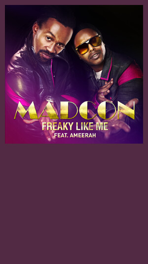 MADCON FT AMEERAH - FREAKY LIKE ME