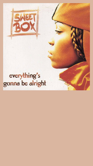 Sweetbox - Everything's Gonna Be Alright