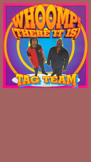 Tag Team - Whoomp! (There It Is)
