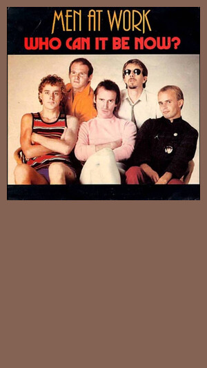 Men At Work - Who Can It Be Now