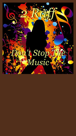 2Raff - Don't Stop The Music