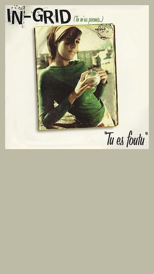 In Grid - Tu Es Foutu