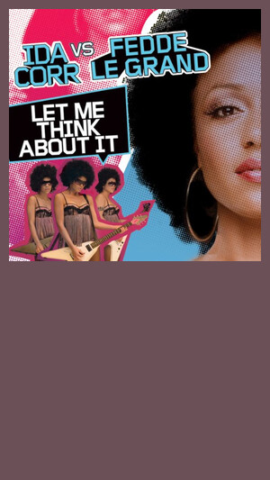 Ida Corr ft Fedde Le Grand - Let me think about it