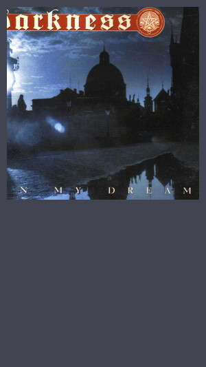 Darkness - In My Dreams