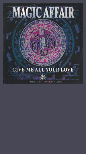 Magic Affair - Give Me All Your Love
