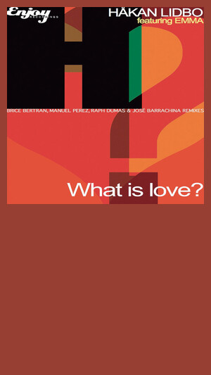 Hakan Lidbo - What Is Love (Featuring Emma)