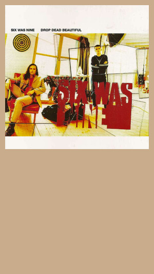 Six Was Nine - Drop Dead Beautiful