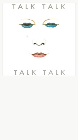 Talk Talk - Talk Talk