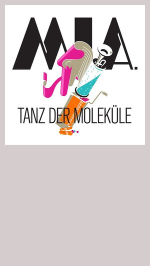 MIA - TANZ DER MOLEKÜLE