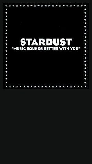 Stardust - Music Sounds Better With You