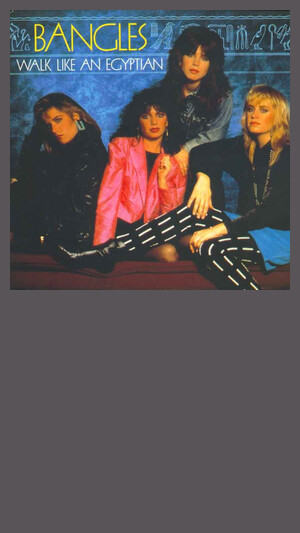 Bangles - Walk Like An Egyptian