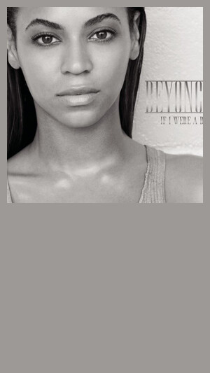 Beyoncé - If I were a boy