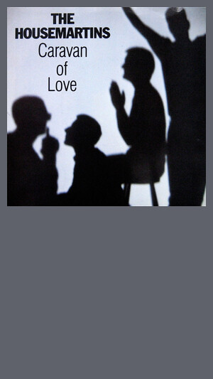 Housemartins - Caravan Of Love