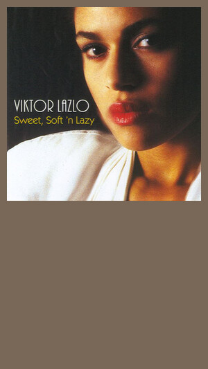 Viktor Lazlo - Sweet Soft'n'Lazy